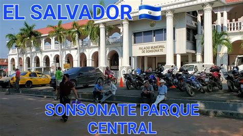 EL SALVADOR SONSONATE PARQUE CENTRAL YouTube