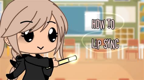 How To Lip Sync Gachalife Tutorial Youtube