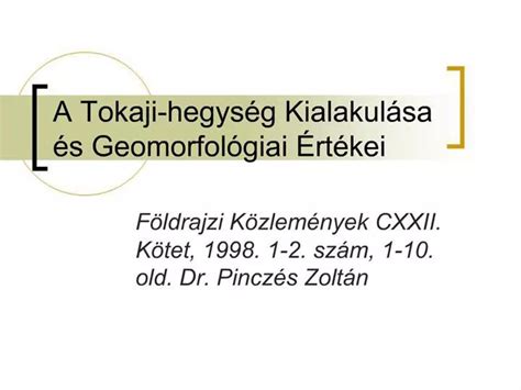 PPT A Tokaji Hegys G Kialakul Sa S Geomorfol Giai Rt Kei PowerPoint