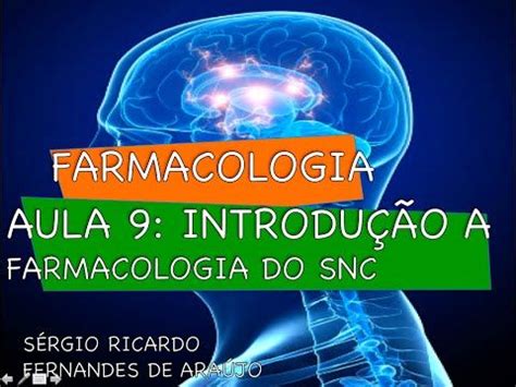 Curso De Farmacologia Aula Introdu O A Farmacologia Do Snc