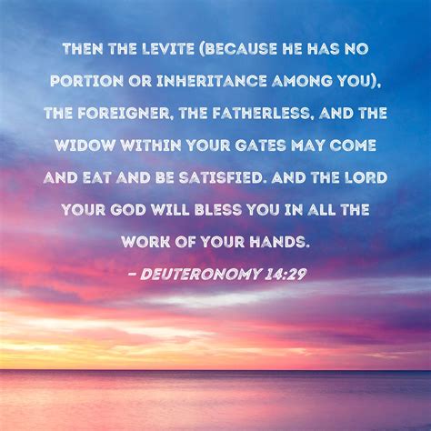 Deuteronomy 14 29 Then The Levite Because He Has No Portion Or