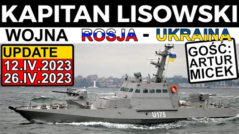 Wojna Rosja Ukraina Update 12 26 IV 2023 Gość Artur Micek