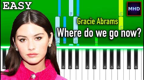 Gracie Abrams Where Do We Go Now Piano Tutorial [easy] Youtube