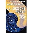 La Sezione Aurea Storia Di Un Numero E Di Un Mistero Che Dura Da