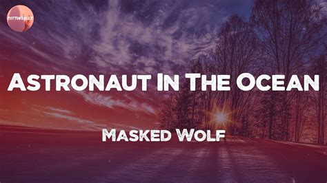 Masked Wolf Astronaut In The Ocean Lyrics Youtube