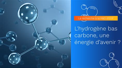 L hydrogène bas carbone une énergie davenir Fête de la science