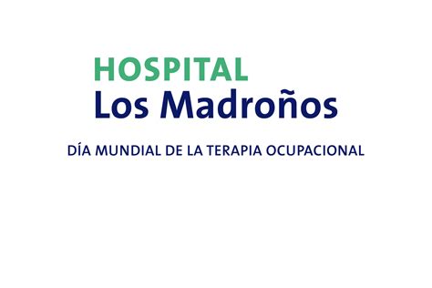 D A Mundial De La Terapia Ocupacional Hospital Los Madro Os