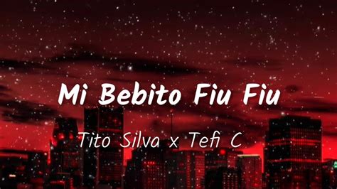 Tito Silva X Tefi C Mi Bebito Fiu Fiu Letra Lyrics Eres Mi Bebé Mi