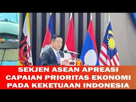 Sekjen ASEAN Apresiasi Capaian Prioritas Ekonomi Pada Keketuaan