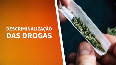 Entenda O Debate Sobre A DescriminalizaÇÃo Das Drogas Youtube