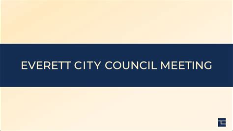 Everett City Council Meeting August 7 2024 Youtube