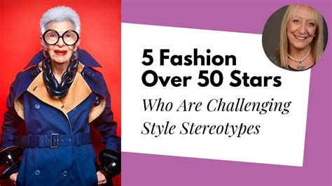 5 Fashion Over 50 Stars Who Are Challenging Style Stereotypes Youtube