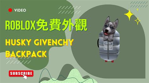 【roblox新免費外觀】husky Givenchy Backpack Youtube