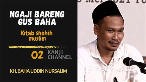 Gus Baha Ngaji Bareng GUS BAHA Kitab Shohih Muslim 02 YouTube