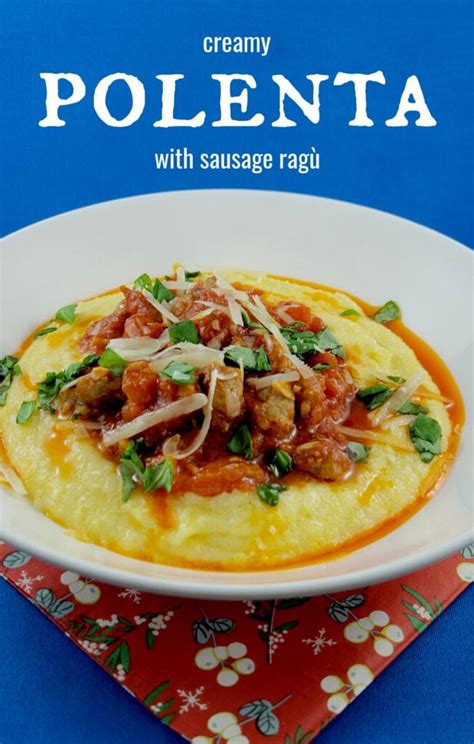 creamy polenta with sausage ragù The Culinary Chase