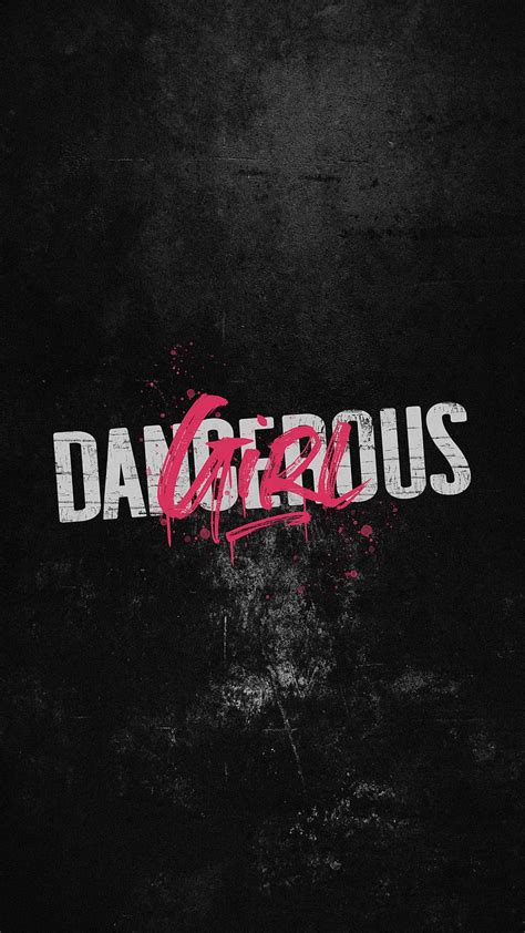 Dangerous Girl Sayings Words Hd Phone Wallpaper Peakpx