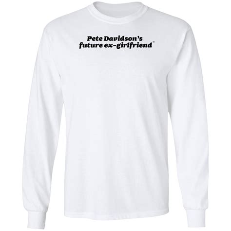 Giggly Squad Merch Pete Davidson's Future Ex-Girlfriend White Shirt ...