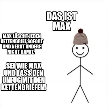 Meme Creator Funny Das Ist Max Max L Scht Jeden Kettenbrief Sofort