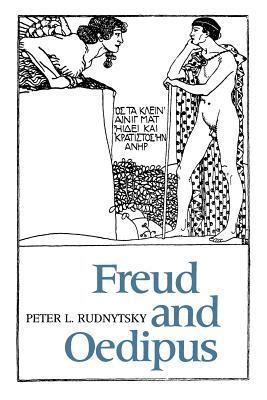 Freud And Oedipus Psychoanalysis Culture By Peter L Rudnytsky