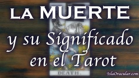 La Muerte Significado En El Tarot Arcano Isla Oracular