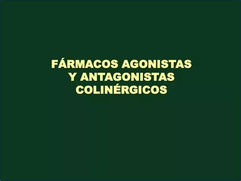 PPT FÁRMACOS AGONISTAS Y ANTAGONISTAS COLINÉRGICOS PowerPoint