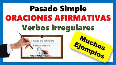 Ejemplos Oraciones En Pasado Simple AFIRMATIVAS Con Verbos IRREGULARES