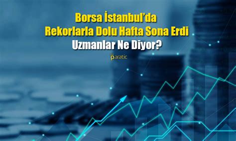 Borsa Stanbulda Rekor Haftas Endeks Puana Y Kseldi Paratic