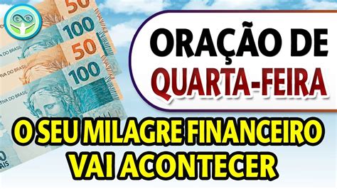 Ora O De Quarta Feira O Seu Milagre Financeiro Vai Acontecer Youtube