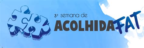 Abertas as inscrições para a III Semana Integrada de Acolhida da FAT