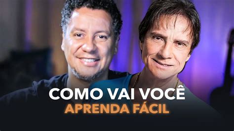 Aprenda F Cil Como Vai Voc Robertocarlos Youtube