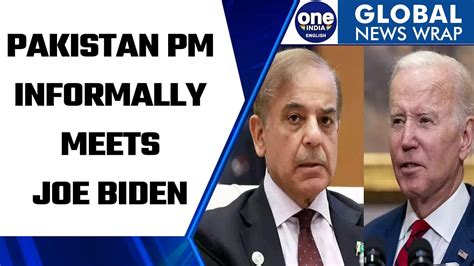 Pakistan Pm Shehbaz Sharif Informally Meets Us President Joe Biden Oneindia News International