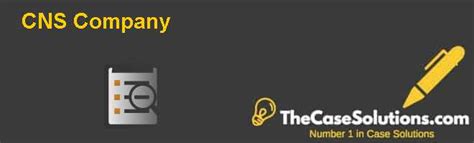 cns company case solution  analysis hbr case study solution