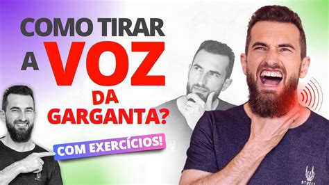 Voz Presa Na Garganta Como Tirar A Voz Da Garganta Youtube