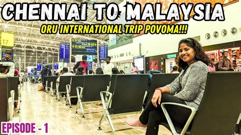 Chennai To Malaysia Flight Journey ️😍 My First International Flight