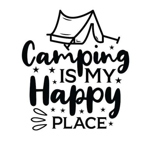 Premium Vector A Poster That Says Camping Is My Happy Place