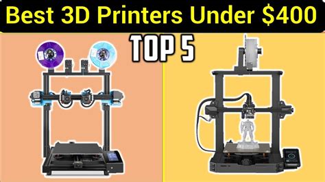 Top 5 Best 3d Printers Under 400 Best 3d Printers Under 400 In 2024 Youtube