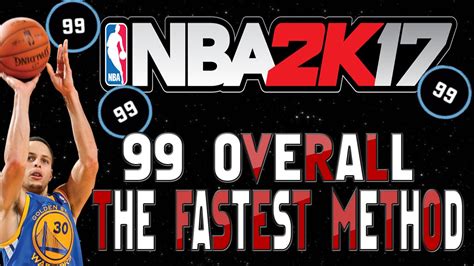 BEST METHOD How To Get To 99 Overall In NBA 2K17 FAST Guide YouTube