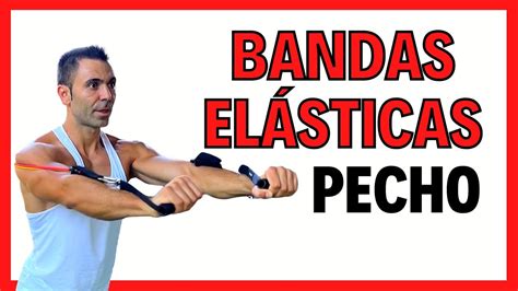 Los Mejores Ejercicios De Pectoral Bandas El Sticas Youtube