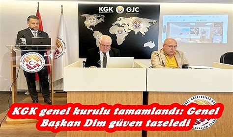 Kgk Genel Kurulu Tamamland Genel Ba Kan Dim G Ven Tazeledi G Ndem