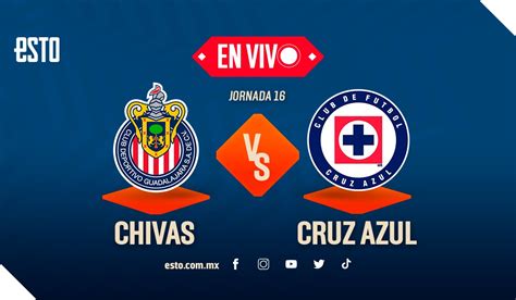 Chivas Vs Cruz Azul En Vivo Jornada 16 Clausura 2023 Liga Mx Esto En Línea