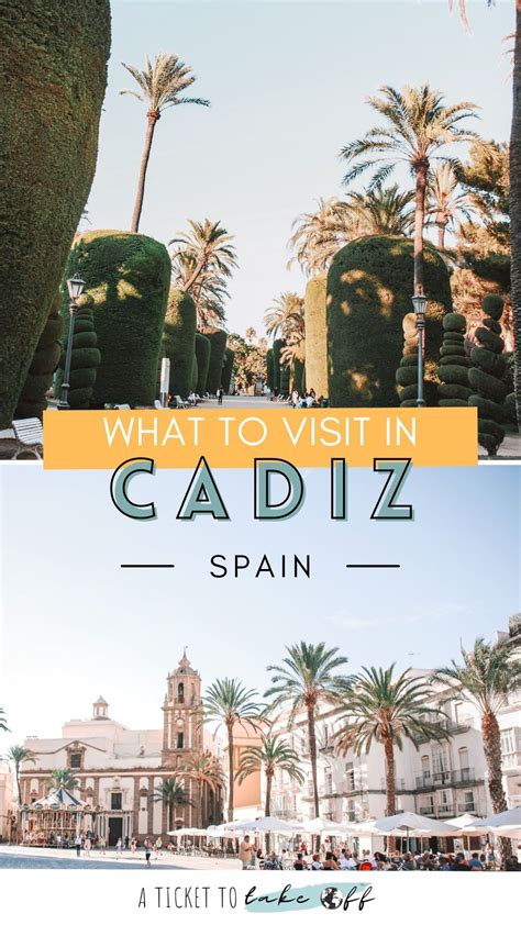 What To Visit In Cadiz Spain With Text Overlaying The Top And Bottom