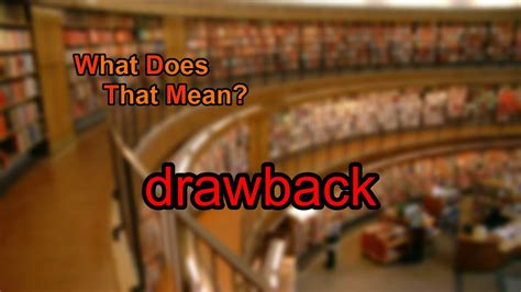 What does drawback mean? - YouTube