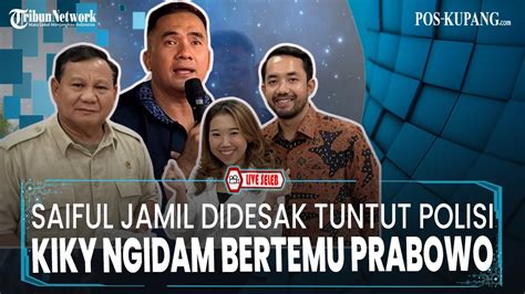 Live Update Seleb Kiky Saputri Ngidam Ketemu Prabowo Joget Saipul