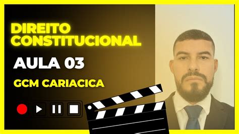 DIREITO CONSTITUCIONAL AULA 03 GCM CARIACICA YouTube