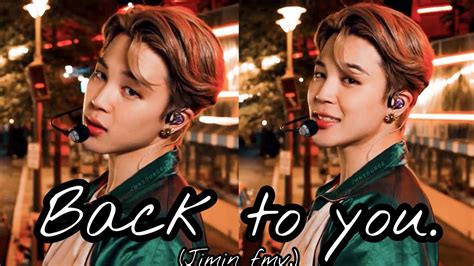 Bts Jimin Fmv Back To You Youtube