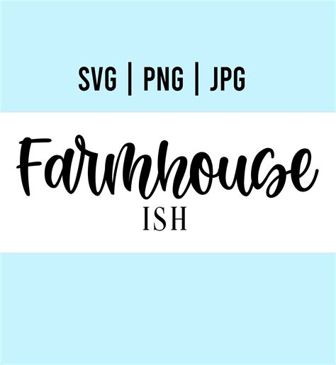 Farmhouse Ish Svg Farmhouse Svg File Farmhouse Svg File Etsy