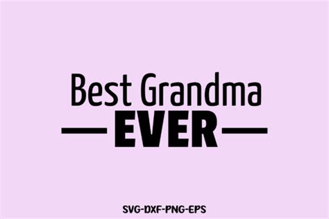 Best Grandma Ever Svg Graphic By Sapphire Art Mart · Creative Fabrica