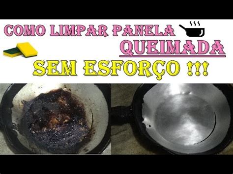 COMO LIMPAR PANELA QUEIMADA SEM ESFORÇO YouTube