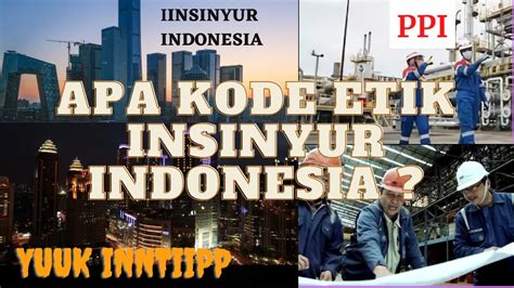 Kode Etik Insinyur Indonesia Etika Profesi Dan Budaya Kerja Youtube