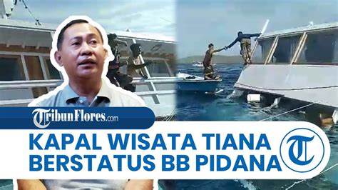 Kapal Wisata Tiana Yang Tenggelam Di Labuan Bajo Berstatus Barang Bukti